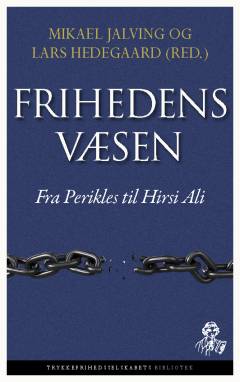 Frihedens væsen : fra Perikles til Hirsi Ali