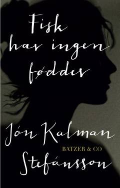 Fisk har ingen fødder : en slægtshistorie (Sæt)