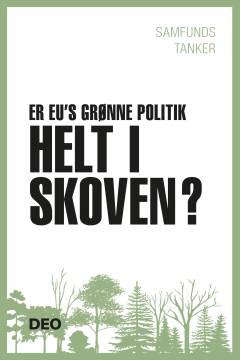 Er EU's grønne politik helt i skoven?