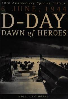 D-day: dawn of heroes June 6. 1944