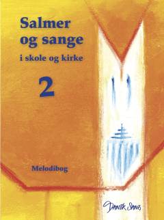 Salmer og sange i skole og kirke 2