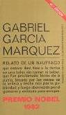Relato de un naufrago que estuvo diez días a la deriva en una balsa sin comer ni beber, que fue proclamado héroe de la patria, besado por las reinas de la belleza y hecho rico por la publicidad, y luego aborrecido por el gobierno y olvidado para siempre