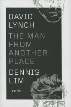 David Lynch : the man from another place