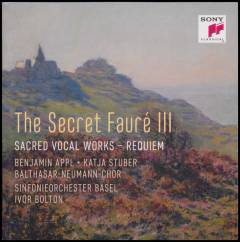 The secret Fauré III : Sacred vocal works - Requiem