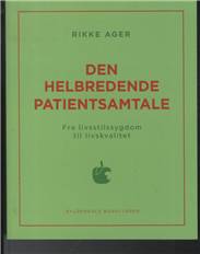 Den helbredende patientsamtale : fra livsstilssygdom til livskvalitet