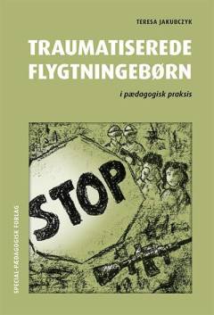 Traumatiserede flygtningebørn i pædagogisk praksis