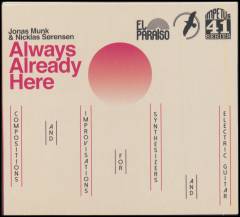 Always already here : compositions and improvisations for synthesizers and electric guitar