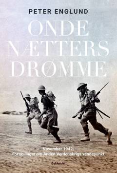 Onde nætters drømme : november 1942 - fortællinger om Anden Verdenskrigs vendepunkt