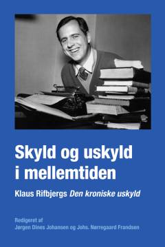 Skyld og uskyld i mellemtiden : Klaus Rifbjergs Den kroniske uskyld