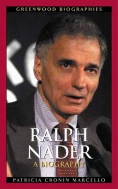 Ralph Nader : A biography