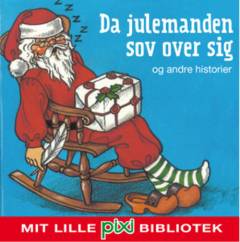 Da julemanden sov over sig og andre historier