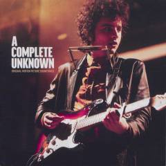A complete unknown : original motion picture soundtrack