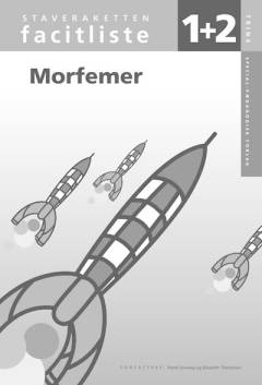 Staveraketten : lærerbog -- Øvehæfte - trin 4, morfemer. Facitliste til 1+2