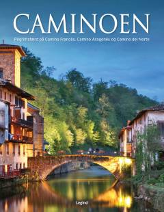 Caminoen : pilgrimsfærd på Camino Francés, Camino Aragonés og Camino del Norte
