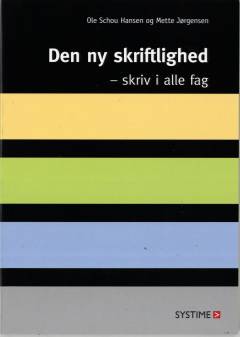 Den ny skriftlighed - skriv i alle fag