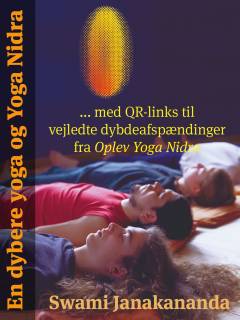 En dybere yoga & Yoga Nidra : med QR-links til vejledte dybdeafspændinger fra Oplev Yoga Nidra