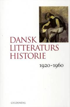 Dansk litteraturs historie. 1920-1960. Bind 4