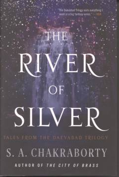 The river of silver : tales from the Daevabad trilogy