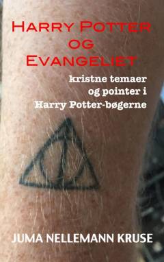 Harry Potter og evangeliet : kristne temaer og pointer i Harry Potter-bøgerne