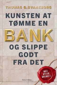 Kunsten at tømme en bank og slippe godt fra det