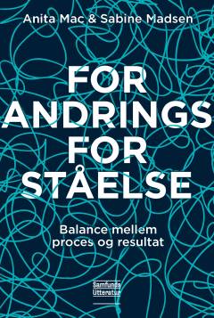Forandringsforståelse : balance mellem proces og resultat