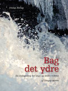 Bag det ydre : en andagtsbog for unge og andre voksne