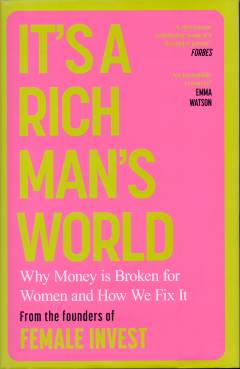 It's a rich man's world : why money is broken for women and how we fix it
