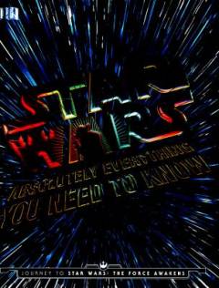 Star Wars - absolutely everything you need to know