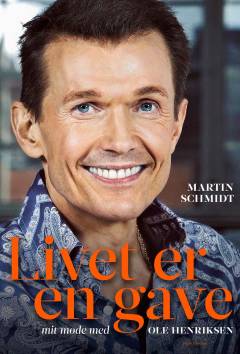 Livet er en gave : mit møde med Ole Henriksen