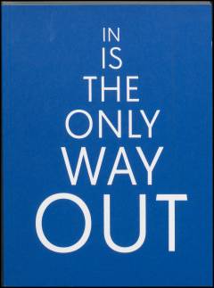 In is the only way out