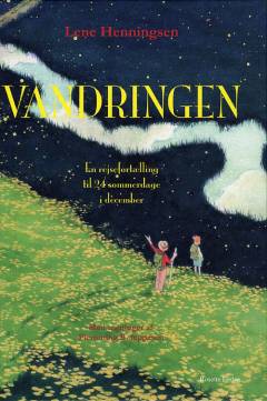 Vandringen : en rejsefortælling til 24 sommerdage i december