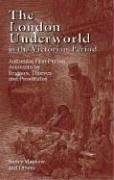 The London underworld in the Victorian period : authentic first-person accounts by beggars, thieves, and prostitutes
