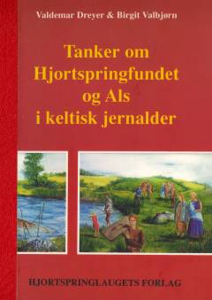 Tanker om Hjortspringfundet og Als i keltisk jernalder