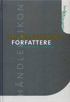 Udenlandske forfattere : kendte, klassiske og moderne : håndleksikon