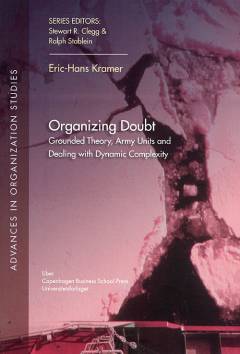 Organizing doubt : grounded theory, army units and dealing with dynamic complexity
