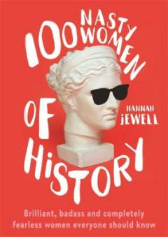 100 nasty women of history