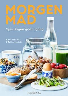 Morgenmad : spis dagen godt i gang