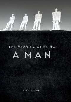The meaning of being a man
