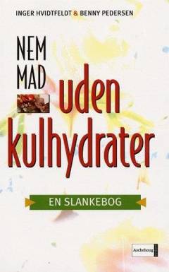 Nem mad uden kulhydrater : en slankebog