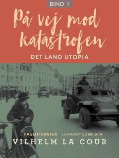På vej mod katastrofen. Bind 1