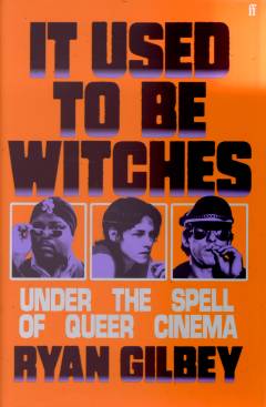 It used to be witches : under the spell of queer cinema