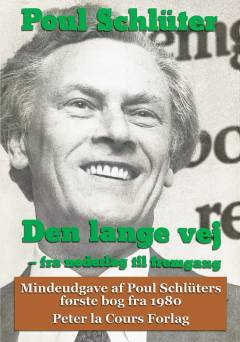Den lange vej - fra nederlag til fremgang : taler og artikler 1973-80