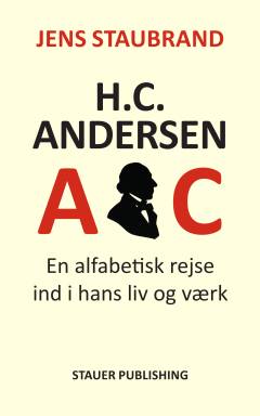 H.C. Andersen-ABC : en alfabetisk rejse ind i hans liv og værk