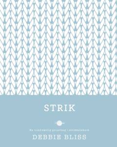 Strik : en uundværlig grundbog i strikketeknik