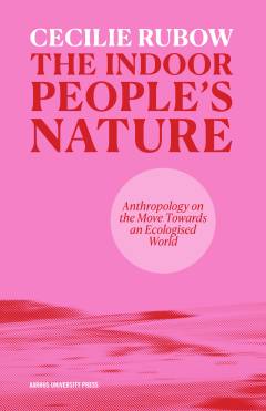 The indoor people's nature : anthropology on the move towards an ecologised world