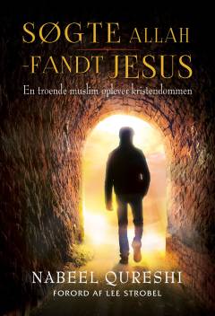 Søgte Allah - fandt Jesus : en troende muslim oplever kristendommen