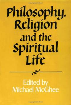 Philosophy, religion and the spiritual life