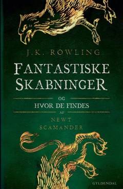 Forside til bogen Fantastiske skabninger og hvor de findes