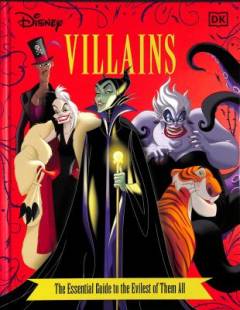 Villains : the essential guide to the evilest of them all