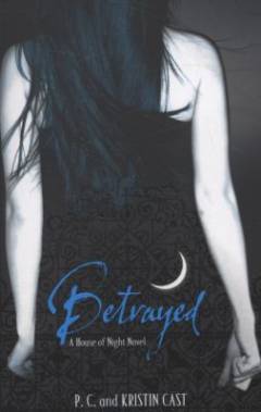 Betrayed : A House of Night Novel